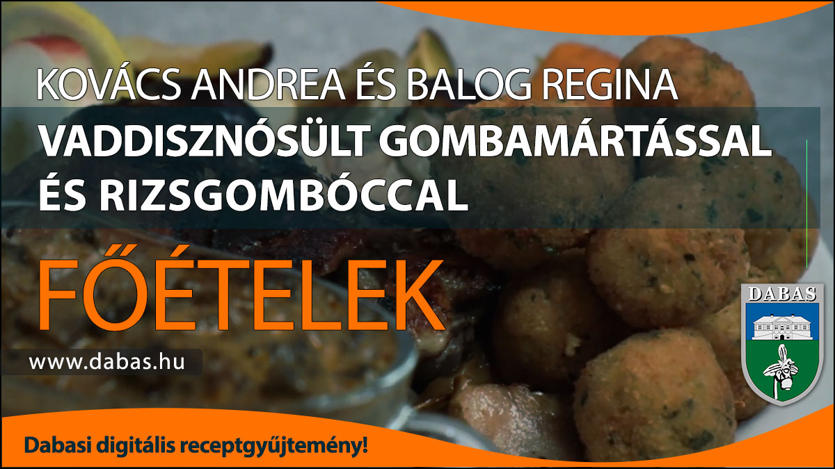 Kovács Andrea és Balog Regina - Vaddisznósült gombamártással és rizsgombóccal