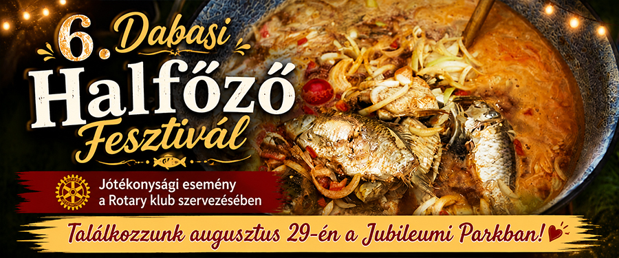 6. Dabasi Halfőző Fesztivál - Jótékonysági esemény a Rotary klub szervezésében.